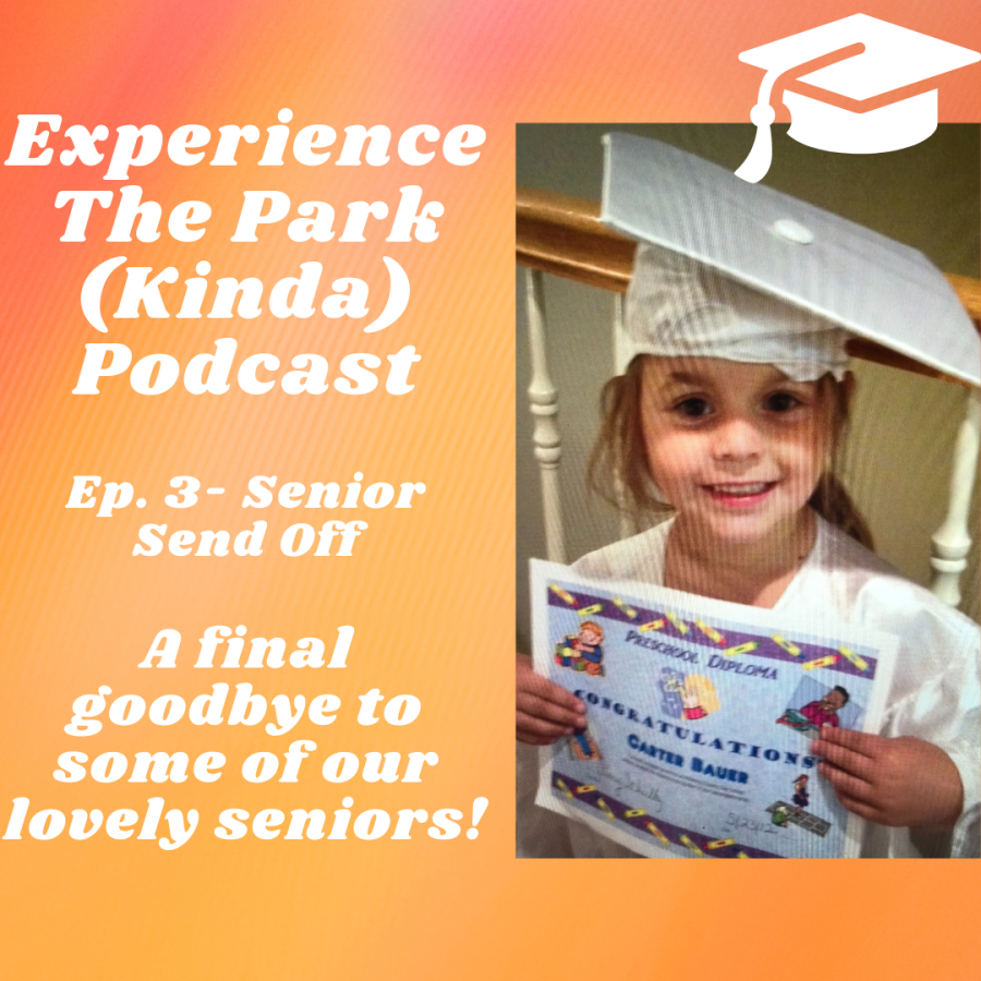 Experience the Park (Kinda): Senior Send Off
